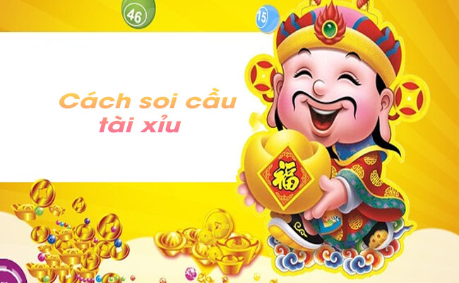 Bật mí cách soi cầu tài xỉu từ cao thủ cực chuẩn xác